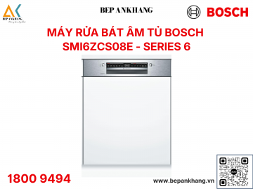 Máy rửa chén bát Bosch bán âm Serie 6 SMI6ZCS08E - Made in Germany